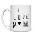 Tasse - I Love Mom